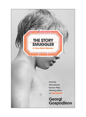 英文原版 The Story Smuggler 故事投运者 2023国际布克奖得主格奥尔基·戈斯波迪诺夫 Georgi Gospodinov 精装 进口英语原版书籍