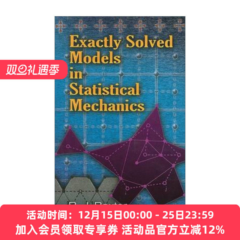 精确可解统计模型 英文原版 Exactly Solved Models in Statistical Mechanics Dover Books on Physics Rodney Baxter 英文版