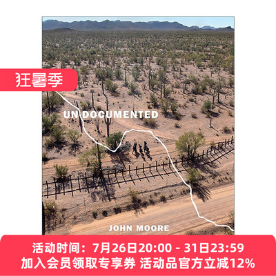 英文原版 John Moore Undocumented 未记录 与美墨边境军事化新闻摄影作品集 精装 英文版 进口英语原版书籍