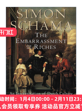 英文原版 The Embarrassment of Riches 富庶的窘境 黄金时代荷兰文化解析 历史 Simon Schama 英文版 进口英语原版书籍