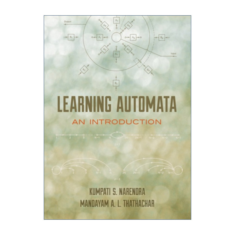 学习自动机导论英文原版 Learning Automata An Introduction工业工程 Kumpati S. Narendra英文版进口英语原版书籍