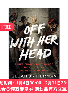 英文原版 Off With Her Head 三千年来被妖魔化掌权的女性 Eleanor Herman 英文版 进口英语原版书籍