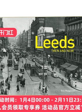 英文原版 Leeds Then and Now 利兹今昔 精装 英文版 进口英语原版书籍