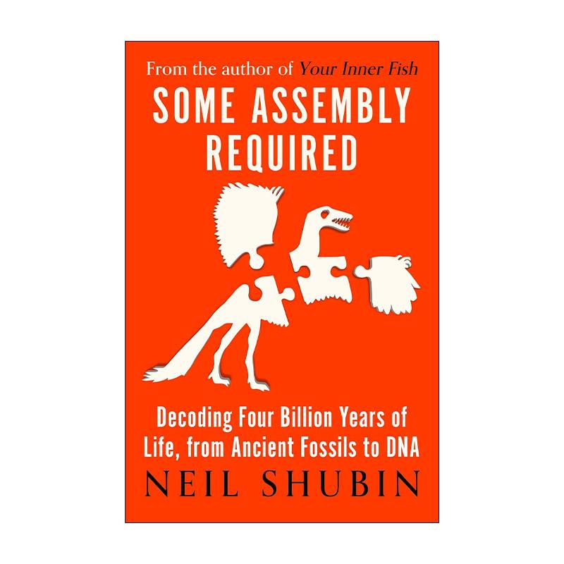 英文原版 Some Assembly Required 解码40亿年生命史 从化石到DNA Neil Shubin 英文版 进口英语原版书籍