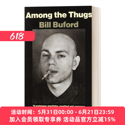 在恶棍当中 英文原版 Among the Thugs Vintage Departures 足球流氓 世界杯 Bill Buford 英文版 进口英语原版书籍