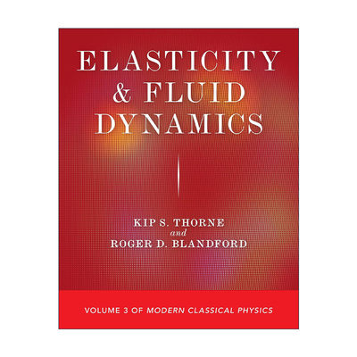 英文原版 Elasticity and Fluid Dynamics 弹性和流体动力学 现代经典物理学卷三 Kip S. Thorne英文版 进口英语原版书籍