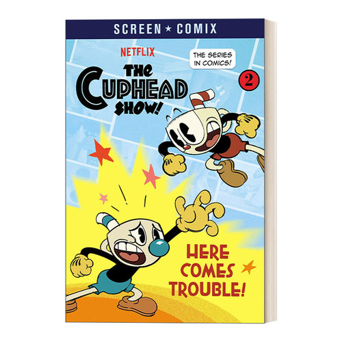 英文原版 Here Comes Trouble! The Cuphead Show! Screen Comix 茶杯头漫画 麻烦来了！ 儿童影视小说 英文版 进口英语原版书籍
