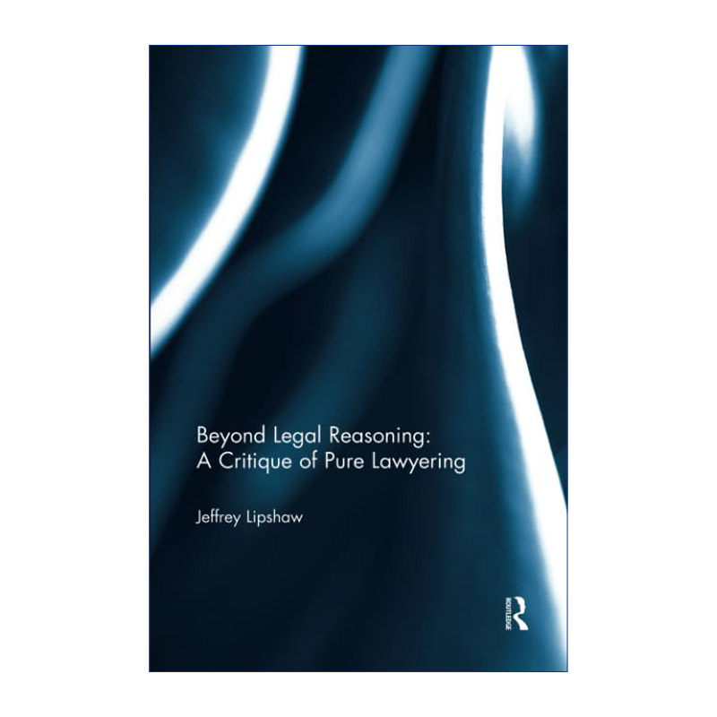 超越法律推理  英文原版 Beyond Legal Reasoning a Critique of Pure Lawyering 对纯粹律师业的批判 英文版 进口英语原版书籍