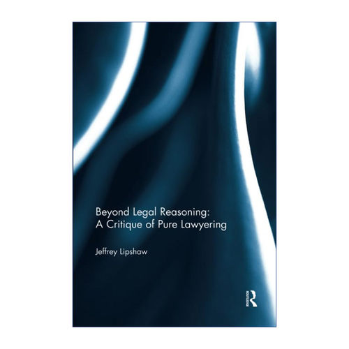 超越法律推理  英文原版 Beyond Legal Reasoning a Critique of Pure Lawyering 对纯粹律师业的批判 英文版 进口英语原版书籍