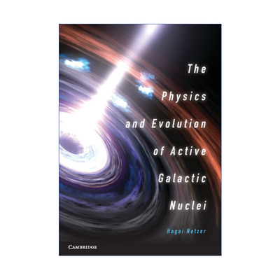 活动星系核物理与演化  英文原版 The Physics and Evolution of Active Galactic Nuclei Hagai Netzer 精装 英文版 进口英语原版