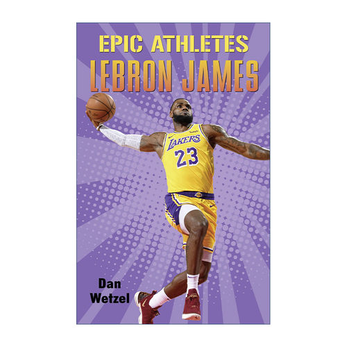 传奇运动员传记系列  英文原版 Epic Athletes LeBron James 勒布朗詹姆斯 插图章节书 英文版 进口英语原版书籍