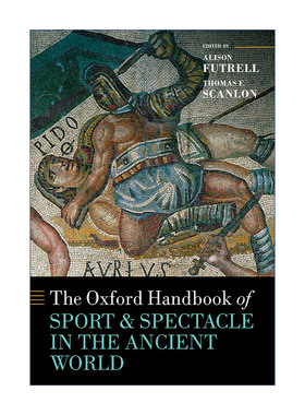 现货 牛津古代运动与奇观手册 英文原版 The Oxford Handbook Sport and Spectacle in the Ancient World精装 英文版 进口英语书