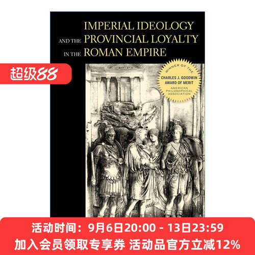 罗马帝国的帝国意识形态与地方忠诚 英文原版 Imperial Ideology and Provincial Loyalty in the Roman Empire 英文版 进口英语书