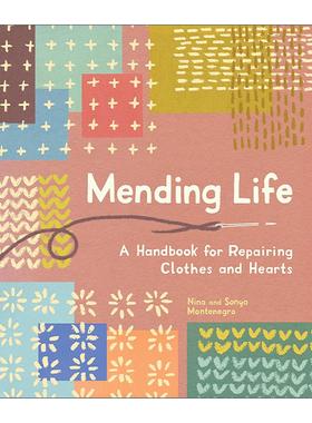 英文原版 Mending Life 修补生活 服饰缝补指南 日本刺子绣 刺绣缝纫手册 Nina Montenegro 英文版 进口英语原版书籍
