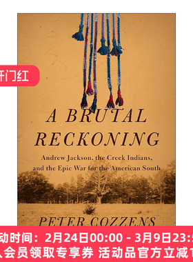 英文原版 A Brutal Reckoning 残酷的清算 安德鲁·杰克逊 印第安的克里克人和美国南方的史诗战争 大地之泣作者Peter Cozzens精装