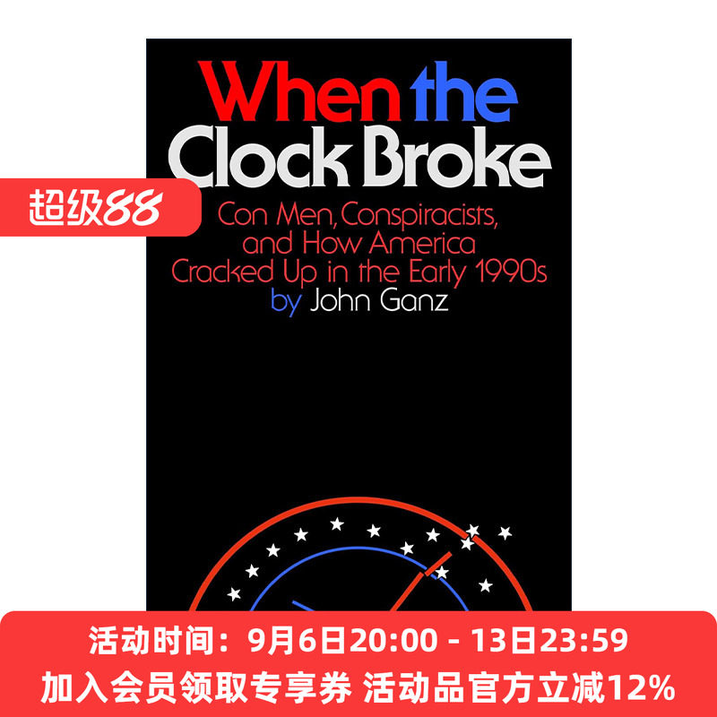英文原版 When the Clock Broke 当时钟停止 诈骗犯 阴谋论者 以及美国如何在20世纪09年代初崩溃 精装 奥巴马夏季书单 英文版