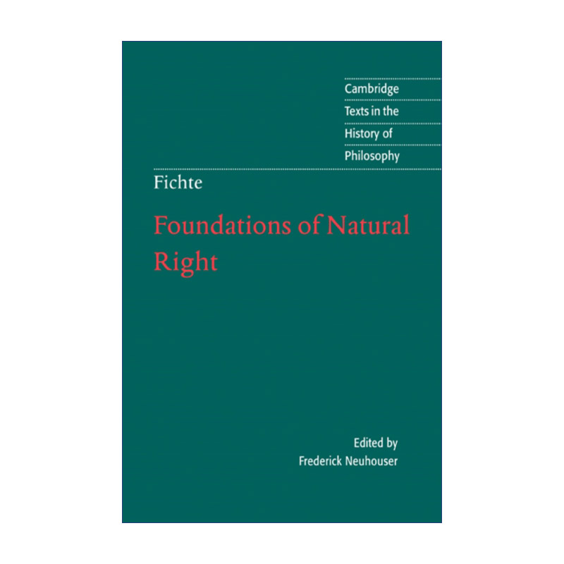 费希特  英文原版 Foundations of Natural Right 自然法权基础 剑桥哲学史文本系列 英文版 进口英语原版书籍