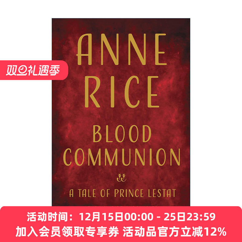 英文原版 Blood Communion The Vampire Chronicles 13 吸血鬼编年史13 血脉交融 莱斯特王子的故事 精装 英文版进口英语原版书籍