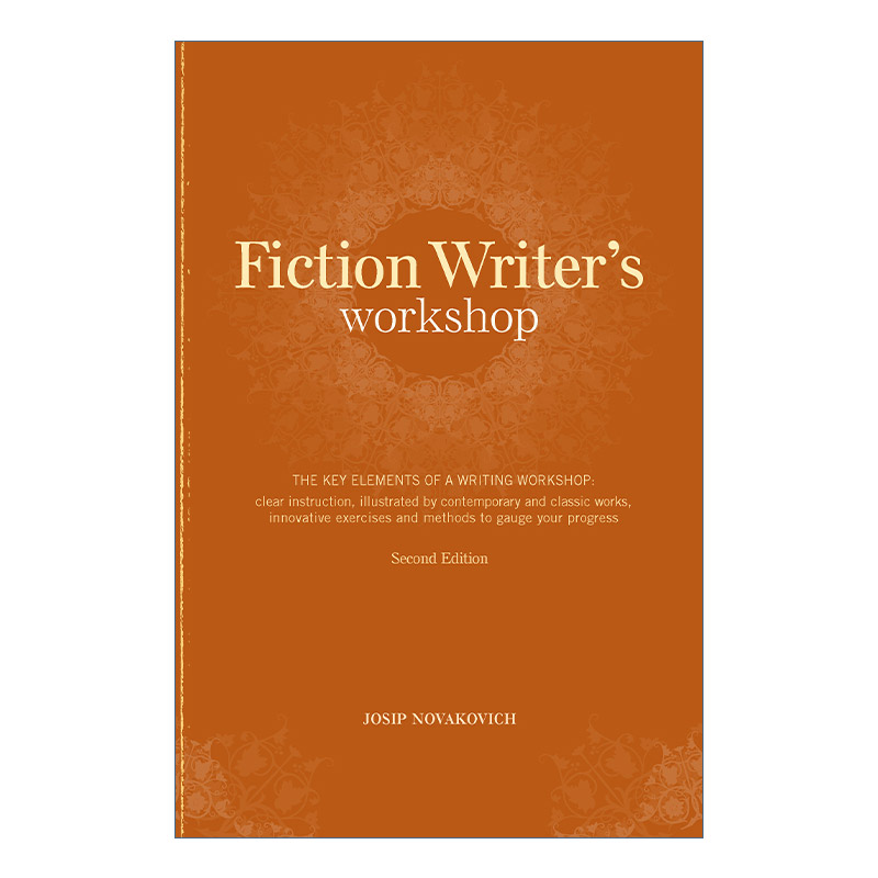 小说写作技巧指南  英文原版 Fiction Writer's Workshop 第二版 Josip Novakovich 英文版 进口英语原版书籍