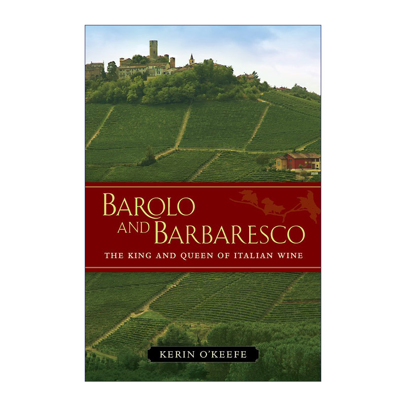 巴罗洛与巴巴莱斯科  英文原版 Barolo and Barbaresco 意大利酒的王与后 Kerin O’Keefe 精装 英文版 进口英语原版书籍