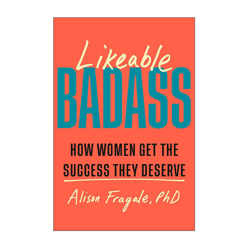 英文原版 Likeable Badass Mr Exp 可爱的坏蛋 女性如何获得应得的成功 职场发展指南 Alison Fragale 英文版 进口英语原版书籍