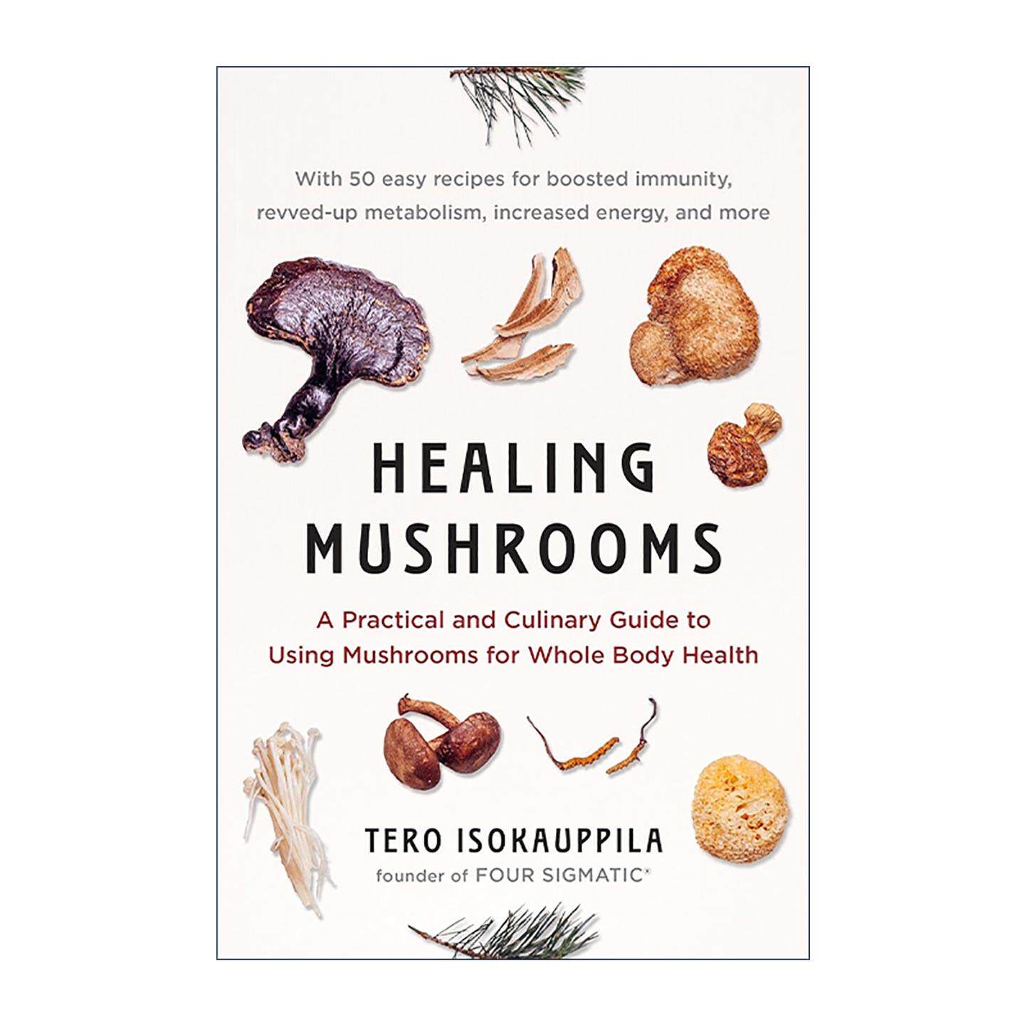 英文原版 Healing Mushrooms 治愈蘑菇 菌类健康烹饪指南 营养食谱 Tero Isokauppila 英文版 进口英语原版书籍