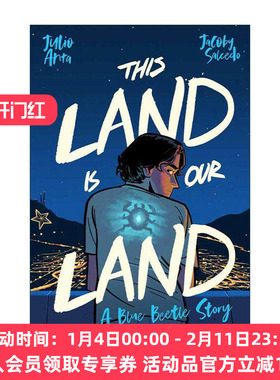 英文原版 This Land Is Our Land 这是我们的土地 蓝色甲虫的故事 青少年超级英雄漫画 Julio Anta 英文版 进口英语原版书籍