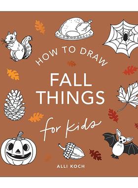 英文原版 Fall Things 秋日之物 儿童趣味5分钟绘画教程 南瓜 稻草人 火鸡 益智活动书 Alli Koch 英文版 进口英语原版书籍