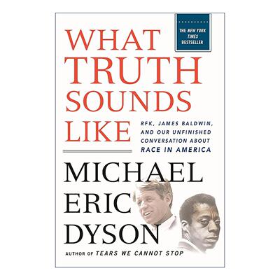 英文原版 What Truth Sounds Like 真相的声音 罗伯特?肯尼迪 詹姆斯?鲍德温与美国未竟的种族对话 英文版 进口英语原版书籍