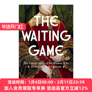 英文原版 Waiting Game 等待的游戏 为都铎王朝女王服务的女性不为人知的故事 精装 一部历史 英文版 进口英语原版书籍