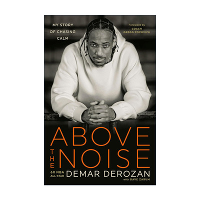 英文原版 喧嚣之上 德玛尔·德罗赞自传 Above the Noise NBA篮球运动员 抑郁症 精装 英文版 进口英语原版书籍