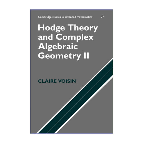 霍奇理论与复代数几何 卷二 克莱尔·瓦赞 英文原版 Hodge Theory and Complex Algebraic Geometry II 英文版 进口英语原版书籍