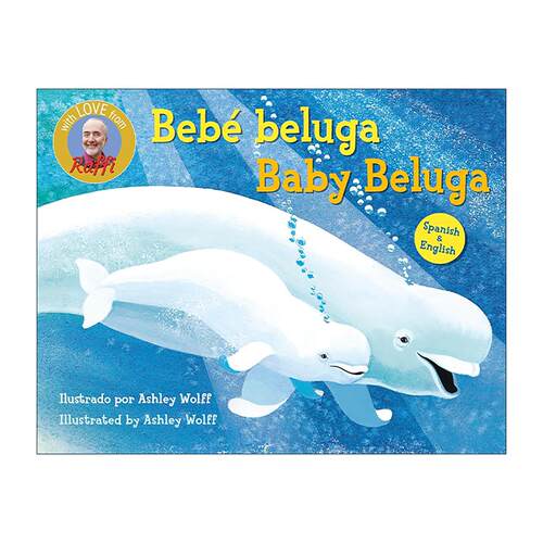 英文原版 Baby Beluga/Bebé beluga 白鲸宝宝 英西双语版 纸板书 儿童经典启蒙认知绘本 童谣儿歌 英文版 进口英语原版书籍