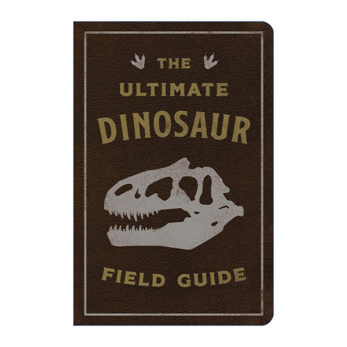 终极恐龙指南  英文原版 The Ultimate Dinosaur Field Guide 史前探险家手册 插图版 皮革装 英文版 进口英语原版书籍