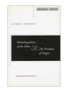 英文原版 Monolingualism of the other or The prosthesis of origin 他者的单语主义 雅克·德里达 英文版 进口英语原版书籍