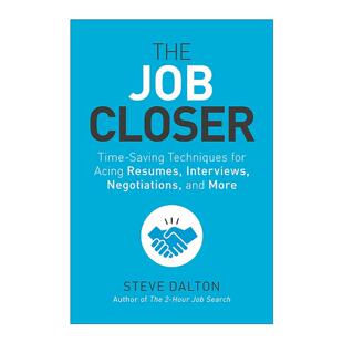 英文原版 The Job Closer 工作终结者 在简历 面试 谈判等方面取得成功的省时技巧 2小时找工作作者Steve Dalton 进口英语原版书籍