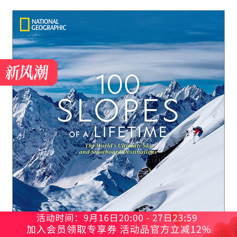 英文原版 100 Slopes of a Lifetime 一生中的100个斜坡 世界上终极滑雪和单板滑雪的目的地 美国国家地理 旅游指南 精装 进口书