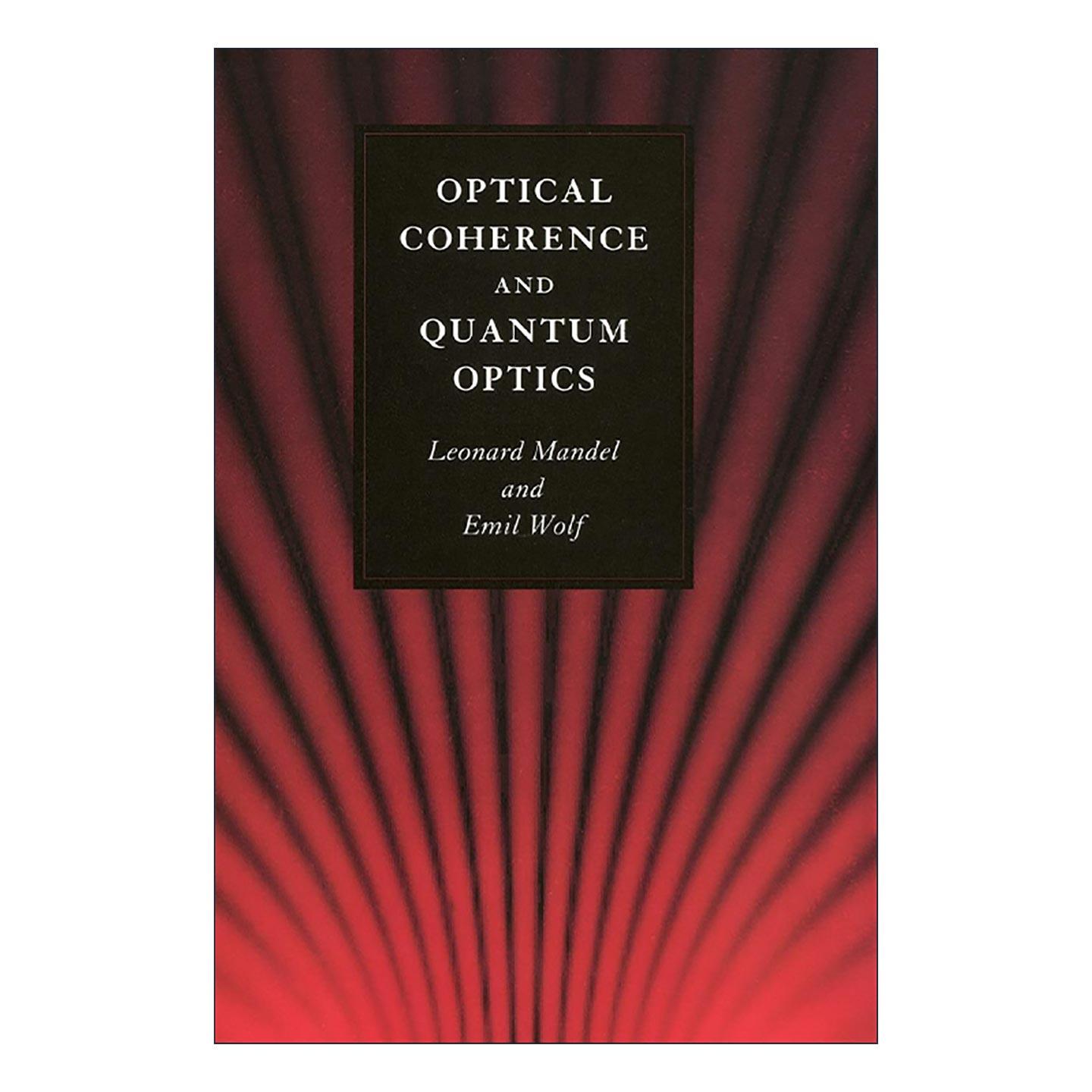 英文原版 Optical Coherence and Quantum Optics 光学相干与量子光学 精装 Leonard Mandel 英文版 进口英语原版书籍