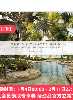 英文原版 The Cultivated Wild Gardens and Landscapes by Raymond Jungles 培育野性 美国当代风景园林大师Raymond Jungles