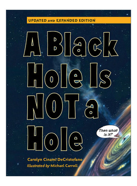 英文原版 A Black Hole is Not a Hole 黑洞不是洞 更新插图版 Carolyn DeCristofano 儿童科普读物 STEM 宇宙 精装 进口英语书籍