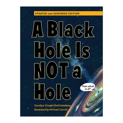 英文原版 A Black Hole is Not a Hole 黑洞不是洞 更新插图版 Carolyn DeCristofano 儿童科普读物 STEM 宇宙 精装 进口英语书籍