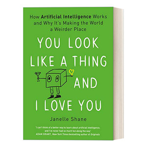英文原版 You Look Like a Thing and I Love You 你看起来好像 我爱你 AI的工作原理以及它为这个世界带来的稀奇古怪 进口书