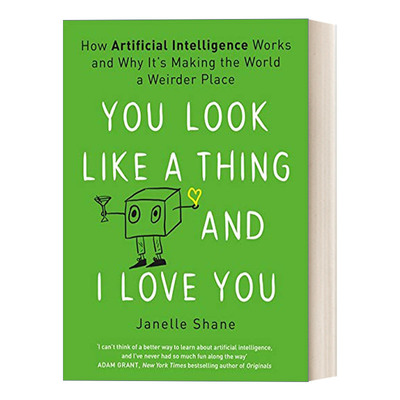 英文原版 You Look Like a Thing and I Love You 你看起来好像 我爱你 AI的工作原理以及它为这个世界带来的稀奇古怪 进口书