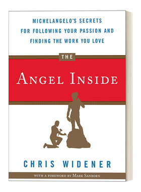 内在的天使 英文原版 The Angel Inside 追随你的热情并找到你所爱的工作的米开朗基罗秘诀 Chris Widener 英文版 进口英语原版书