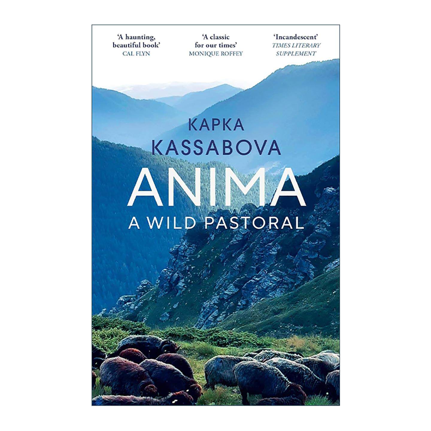 英文原版 Anima 阿尼玛 保加利亚山区田园生活 卡帕卡?卡萨波娃Kapka Kassabova非虚构作品 英文版 进口英语原版书籍