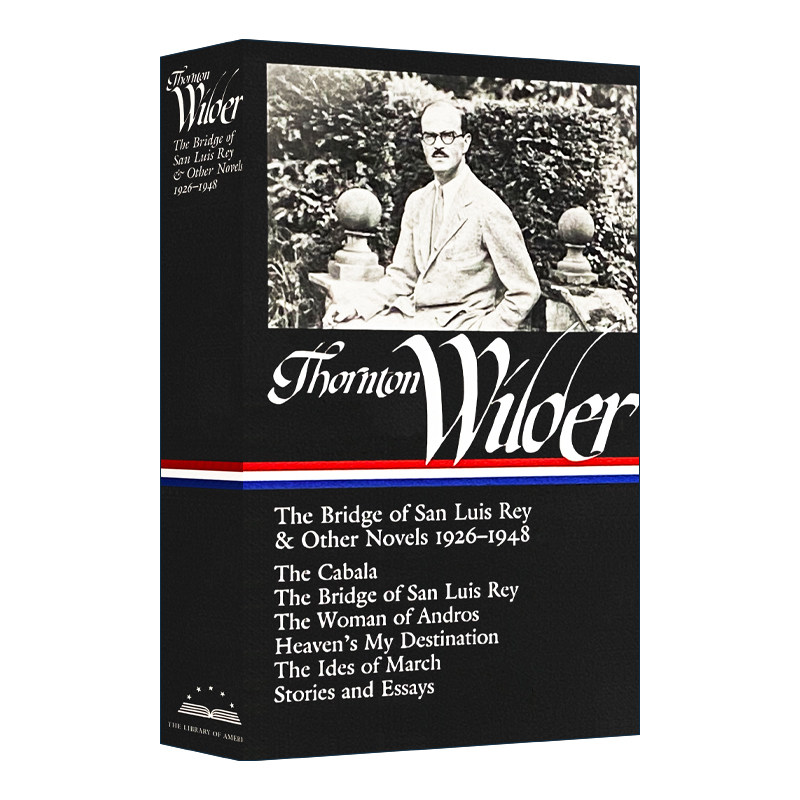 桑顿怀尔德 英文原版 Thornton Wilder 1926-1948圣路易斯雷伊之桥及其他小说 美国图书馆 精装 英文版 进口英语书籍