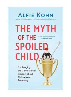 英文原版 The Myth of the Spoiled Child 溺爱孩子是编造的故事 精装 教育专家Alfie Kohn 英文版 进口英语原版书籍