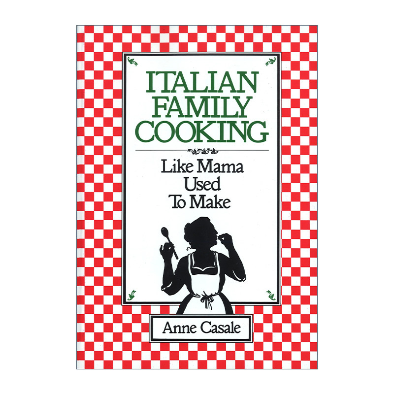 意大利家庭烹饪 英文原版 Italian Family Cooking 像妈妈以前做的那样 食谱 Anne Casale 英文版 进口英语原版书籍