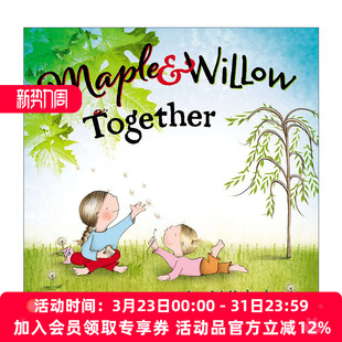 and 书籍 进口英语原版 绘本 英文原版 Maple Lori Together Willow 英文版 枫树与柳树在一起 甜姐妹系列 Nichols 儿童成长精装