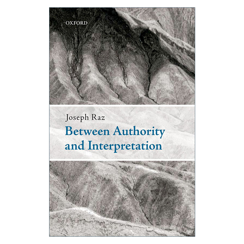 英文原版 Between Authority and Interpretation 权威与阐释之间 约瑟夫·拉兹 英文版 进口英语原版书籍
